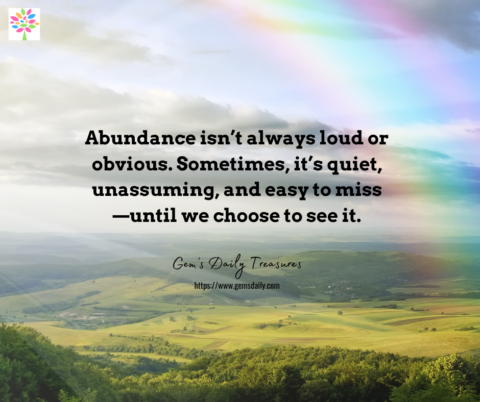 Noticing abundance in everyday life.